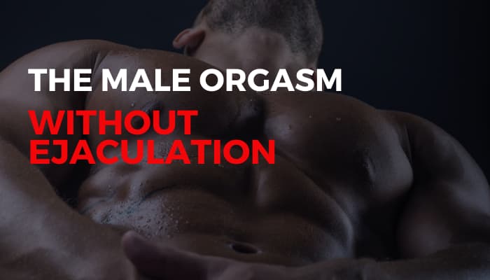 The male orgasm without ejaculation