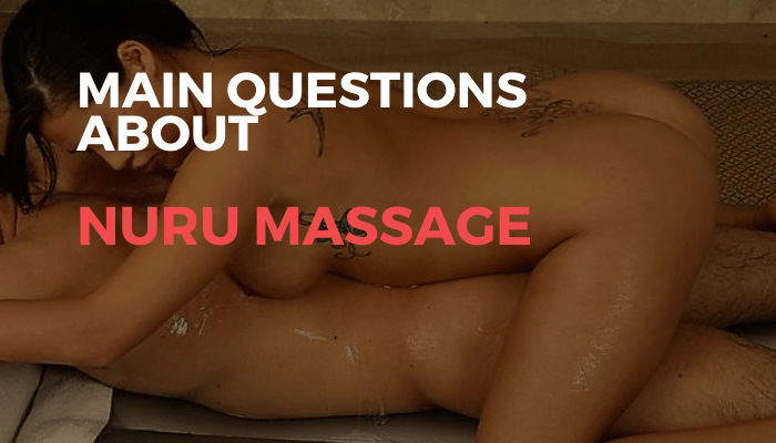 Main questions about Nuru massage