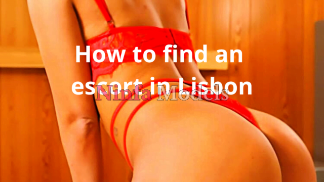 a woman in red underwear write how to find an escort in Lisbon